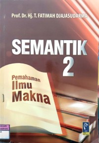Image of Semantik 2 Pemahaman Ilmu Makna