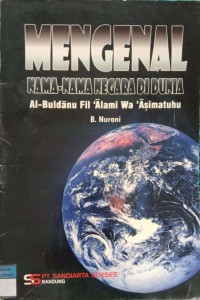 Image of Mengenal Nama- Nama Negara Di Dunia Al- Buldanu Fil 'Alami Wa 'Asimatuhu