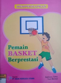 Image of Mempersiapkan : (Pemain Basket Berprestasi)