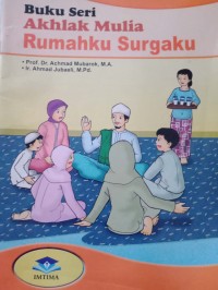 Image of Ahkhlak Mulia : (Rumahku Surgaku)