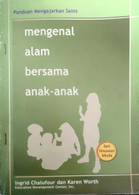 Image of Panduan Mengajarkan Sains Mengenal Alam Bersama Anak-Anak