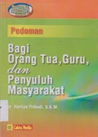 Image of Pedoman Bagi Orang Tua, Guru dan Penyuluh Masyarakat